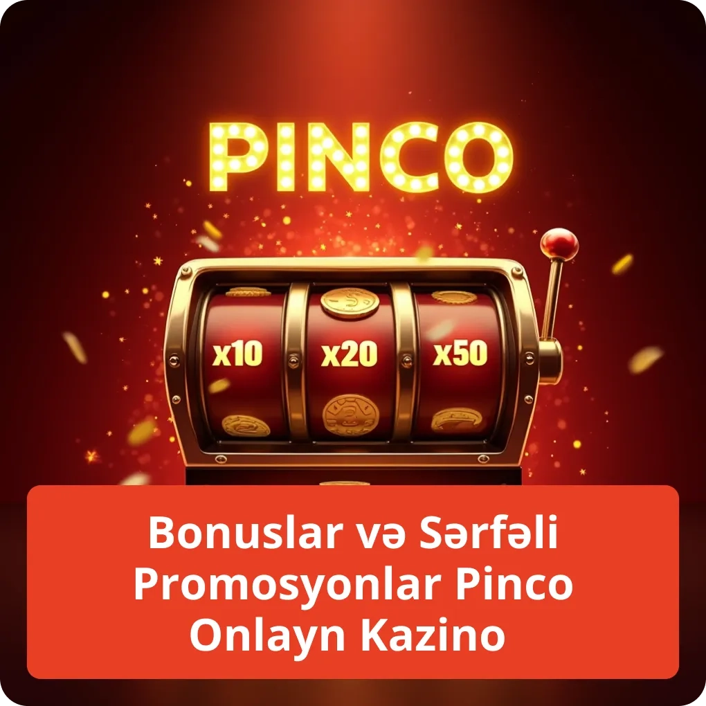 Bonuslar və Sərfəli Promosyonlar Pinco Onlayn Kazino